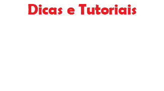 Dicas e Tutoriais 